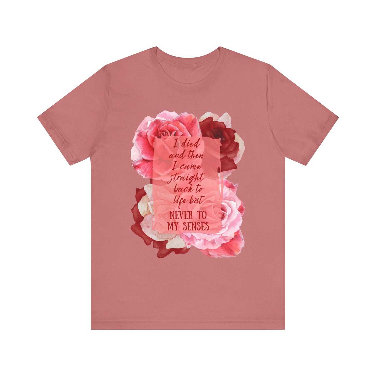 "Never to my senses" Floral Quote Tee - Casual Everyday Wear, Beyonce Fan Wear