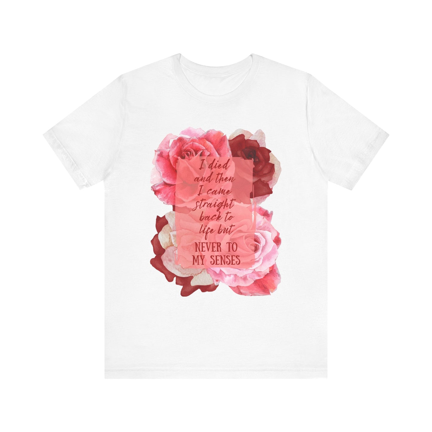 "Never to my senses" Floral Quote Tee - Casual Everyday Wear, Beyonce Fan Wear