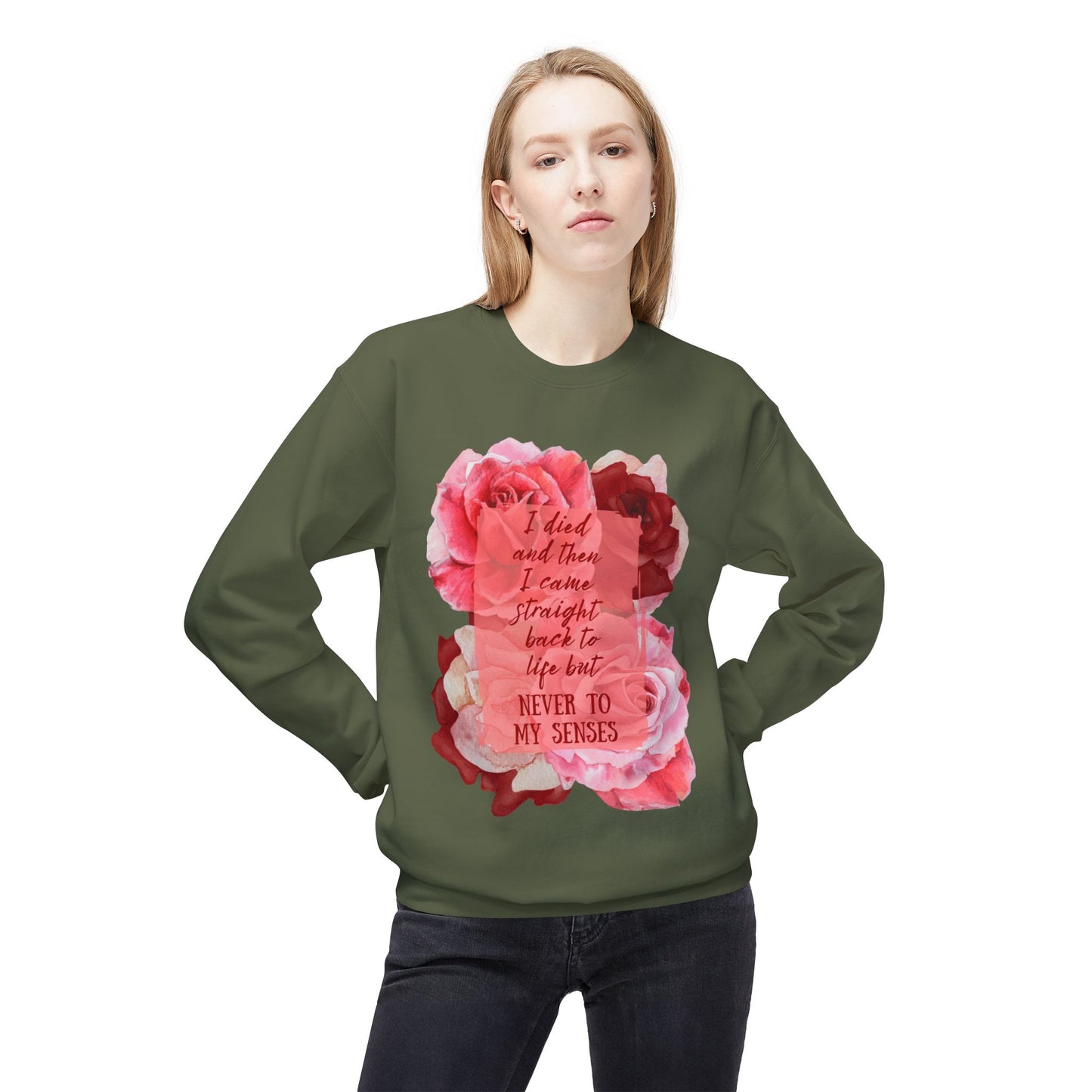 "Never to my senses" Floral Quote Sweatshirt