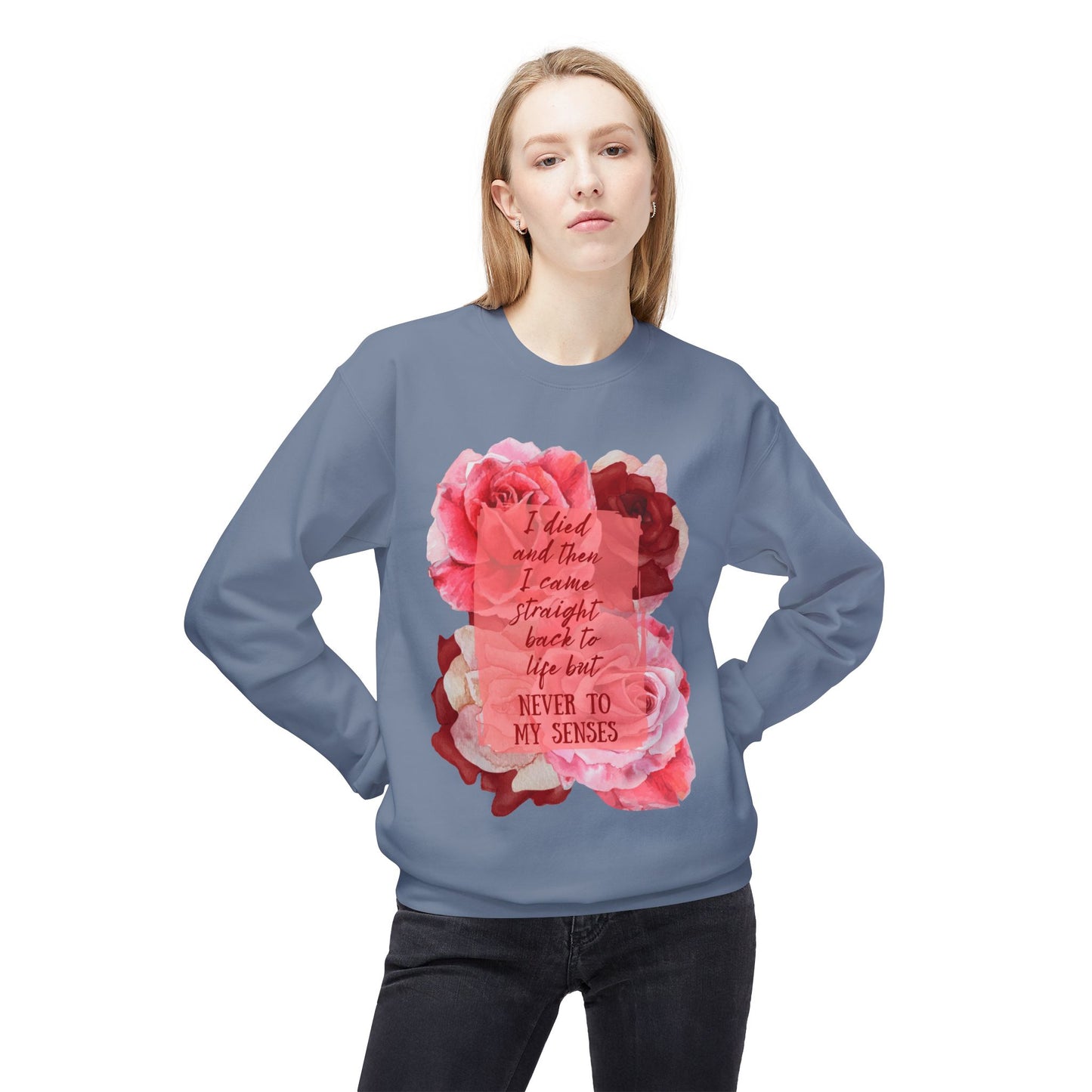 "Never to my senses" Floral Quote Sweatshirt